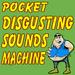 Pocket Disgusting Sounds Machine