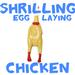 Shrilling, Egg-Laying Chicken