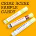 Crime Scene Sample Candy