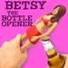 Betsy the Bottle Opener