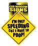 I'm Only Speeding Car Window Sign