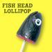 Fish Head Lollipop